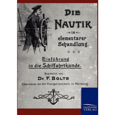 Die Nautik in Elementarer Behandlung Paperback, Salzwasser-Verlag Gmbh