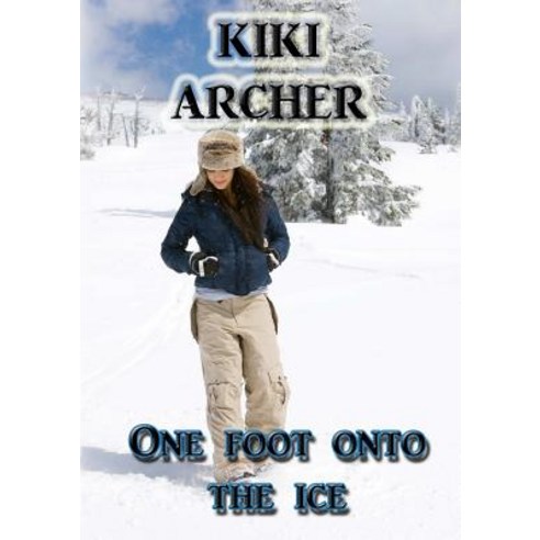 One Foot Onto the Ice Paperback, Lulu.com