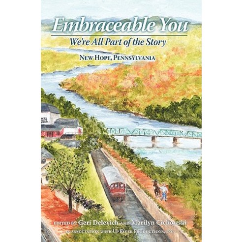 Embraceable You: We''re All Part of the Story - New Hope Pennsylvania Paperback, iUniverse