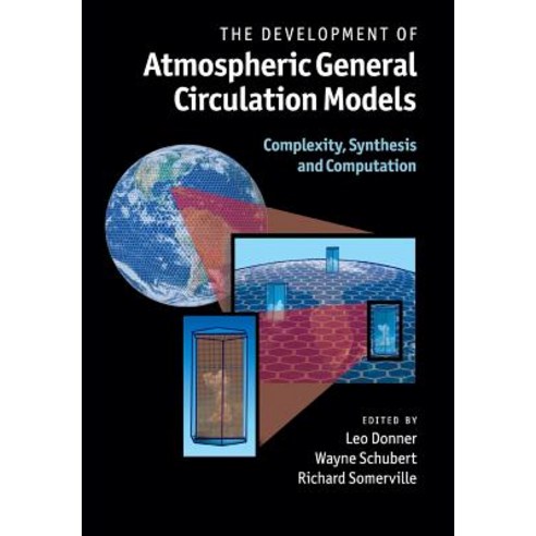 The Development of Atmospheric General Circulation Models: Complexity Synthesis and Computation Paperback, Cambridge University Press