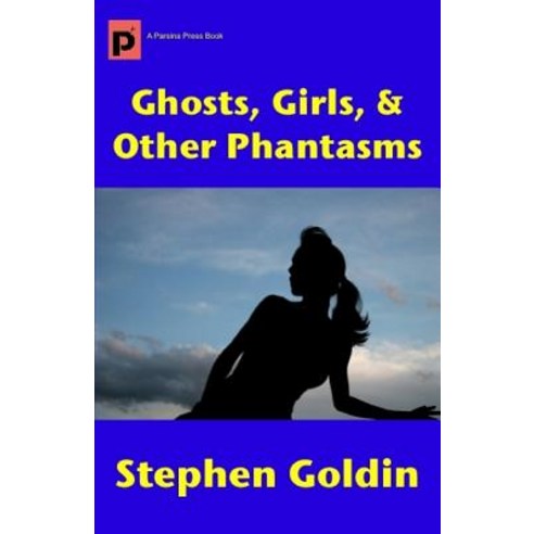 Ghosts Girls & Other Phantasms Paperback, Createspace Independent Publishing Platform