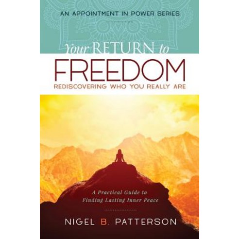 Your Return to Freedom: A Practical Guide to Finding Lasting Inner Peace Paperback, Spiritpower Media