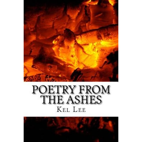 Poetry from the Ashes Paperback, Createspace Independent Publishing Platform
