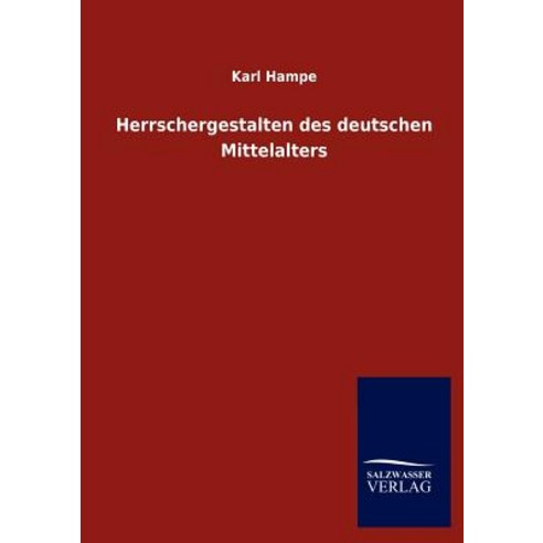 Herrschergestalten Des Deutschen Mittelalters Paperback, Salzwasser-Verlag Gmbh