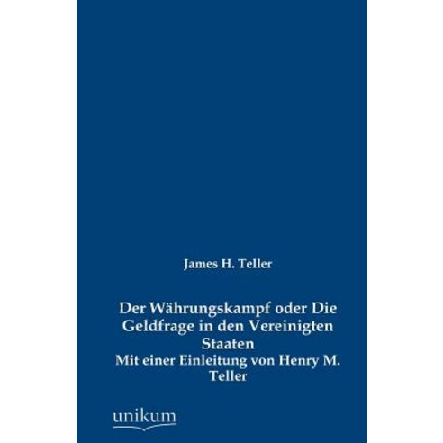 Der W Hrungskampf Oder Die Geldfrage in Den Vereinigten Staaten Paperback, Europ Ischer Hochschulverlag Gmbh & Co. Kg