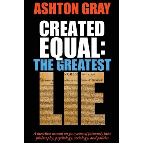 Created Equal: The Greatest Lie Paperback, Chalet Books