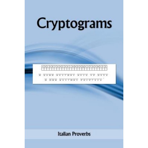 Cryptograms: Italian Proverbs Paperback, Createspace Independent Publishing Platform