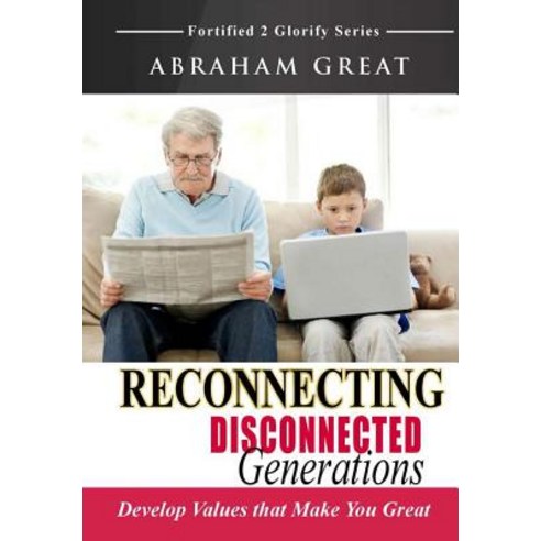 Reconnecting Disconnected Generations Hardcover, Golden Pen Limited