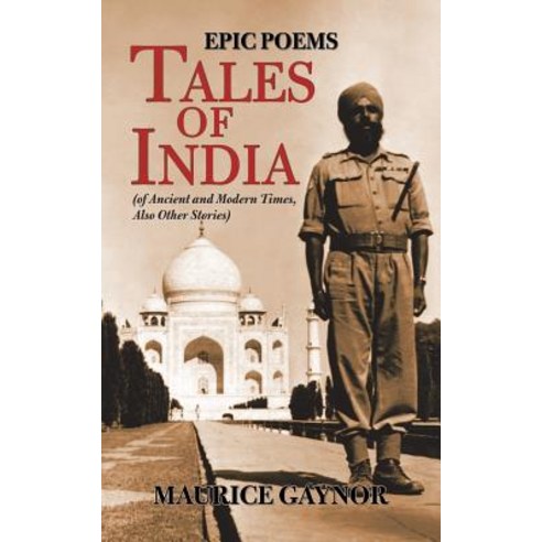 Tales of India: Epic Poems (of Ancient and Modern Times Also Other Stories) Paperback, Authorhouse