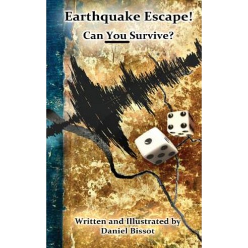 Earthquake Escape!: Can You Survive? Paperback, Daniel Bissot