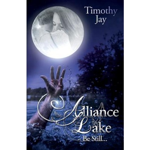 Alliance Lake: Be Still... Paperback, Redemption Press