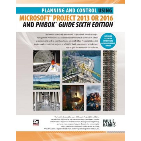 Planning and Control Using Microsoft Project 2013 or 2016 and Pmbok Guide Sixth Edition Paperback, Eastwood Harris Pty Ltd