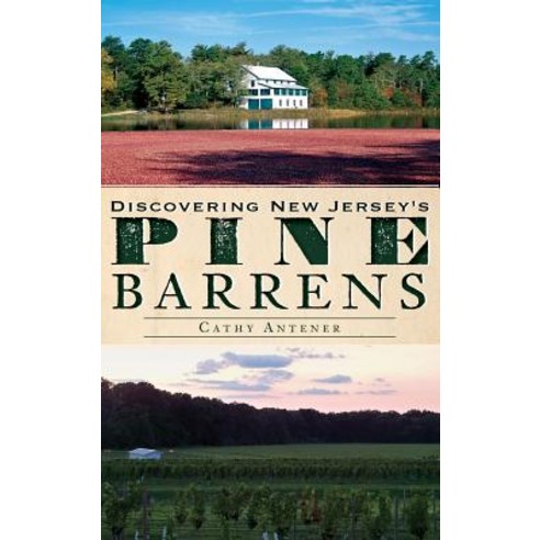 Discovering New Jersey''s Pine Barrens Hardcover, History Press Library Editions
