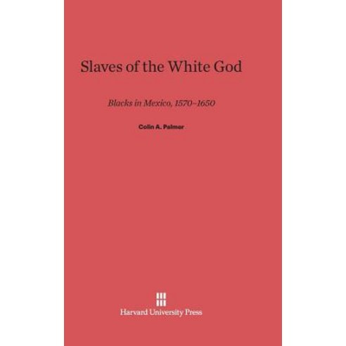 Slaves of the White God Hardcover, Harvard University Press
