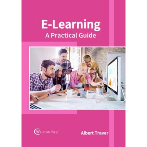 E-Learning: A Practical Guide Hardcover, Willford Press