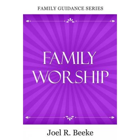 Family Worship Paperback, Reformation Heritage Books