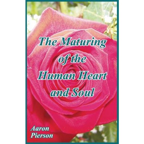 The Maturing of the Human Heart and Soul Paperback, Booksmango