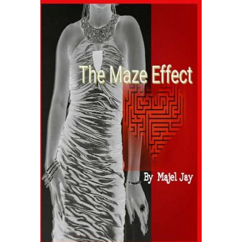 The Maze Effect: Finding Mr. Right Paperback, Createspace Independent Publishing Platform