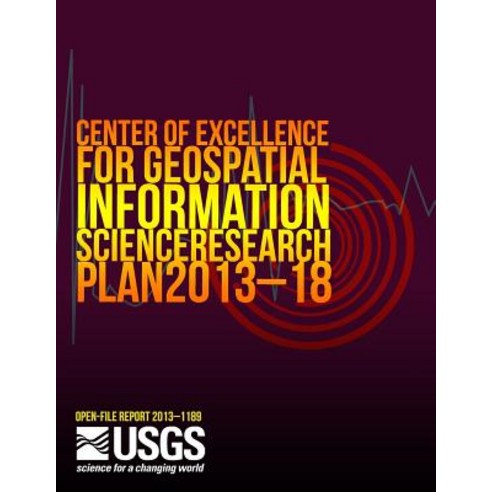 Center of Excellence for Geospatial Information Science Research Plan 2013?18 Paperback, Createspace