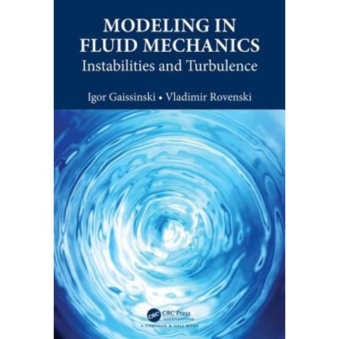 Modeling in Fluid Mechanics: Instabilities and Turbulence Hardcover, CRC Press