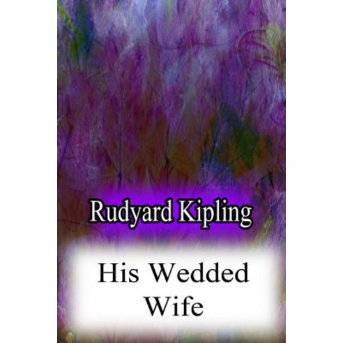 His Wedded Wife Paperback, Createspace Independent Publishing Platform