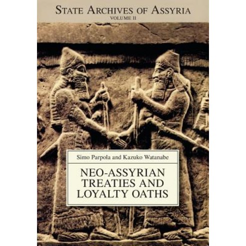 Neo-Assyrian Treaties and Loyalty Oaths Paperback, Eisenbrauns