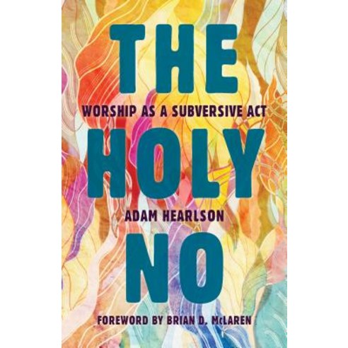 The Holy No: Worship as a Subversive ACT Paperback, William B. Eerdmans Publishing Company