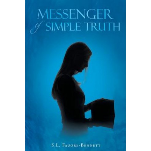 Messenger of Simple Truth Paperback, Christian Faith Publishing, Inc.