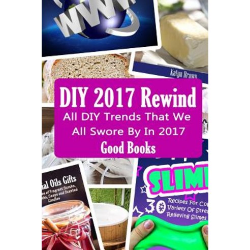DIY 2017 Rewind: All DIY Trends That We All Swore by in 2017 Paperback, Createspace Independent Publishing Platform