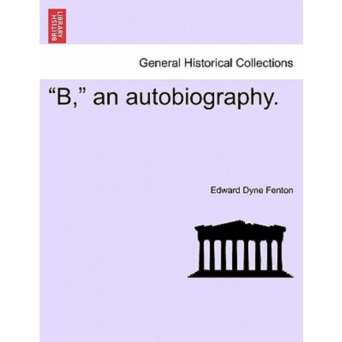 B an Autobiography. Paperback, British Library, Historical Print Editions