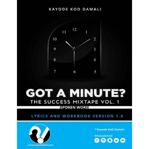 Got a Minute? the Success Mixtape Vol. 1: Lyrics and Workbook Paperback, Createspace Independent Publishing Platform