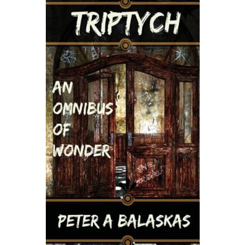 Triptych: An Omnibus of Wonder Hardcover, Bards and Sages Publishing