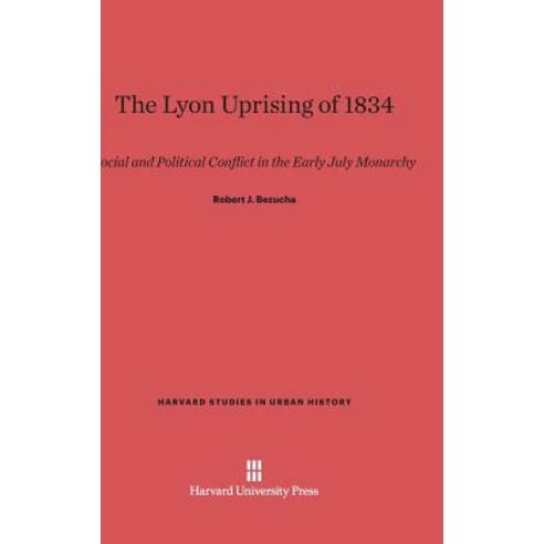 The Lyon Uprising of 1834 Hardcover, Harvard University Press