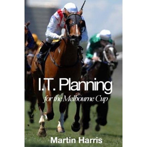It Planning for the Melbourne Cup Paperback, Createspace Independent Publishing Platform