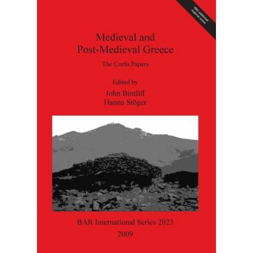 Medieval and Post-Medieval Greece: The Corfu Papers Paperback, British Archaeological Reports Oxford Ltd
