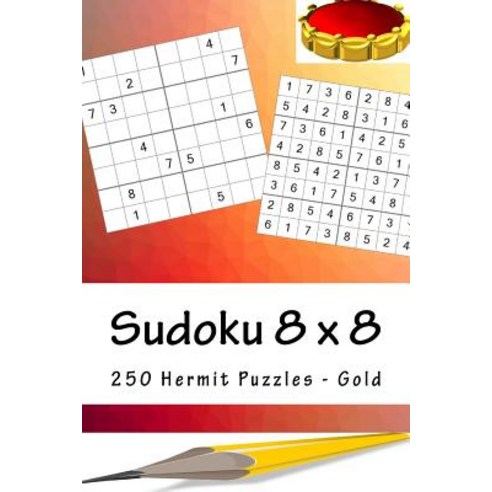 Sudoku 8 X 8 - 250 Hermit Puzzles - Gold: Perfect Charging for Your Mind Paperback, Createspace Independent Publishing Platform
