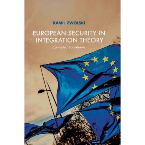 European Security in Integration Theory: Contested Boundaries Hardcover, Palgrave MacMillan