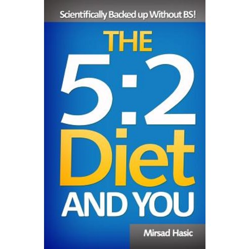 The 5: 2 Diet and You Paperback, Createspace Independent Publishing Platform