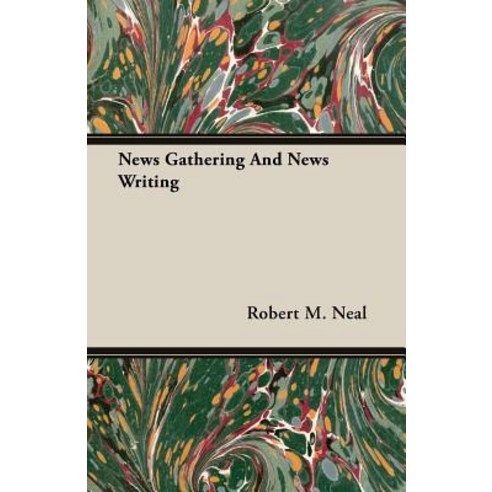 News Gathering and News Writing Paperback, Gardiner Press