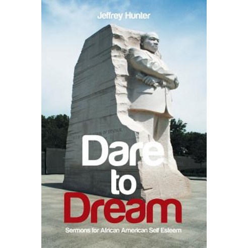 Dare to Dream: Sermons for African American Self-Esteem Paperback, Xlibris Us