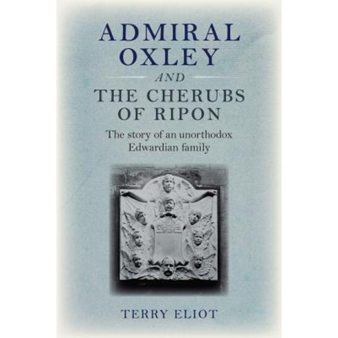 Admiral Oxley and the Cherubs of Ripon Paperback, FeedARead.com
