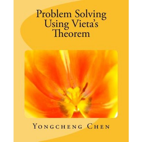 Problem Solving Using Vieta''s Theorem Paperback, Createspace Independent Publishing Platform