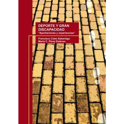 DePorte y Gran Discapacidad "aportaciones y Experiencias" Paperback, Bubok Publishing S.L.