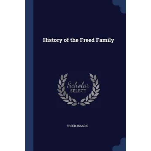 History of the Freed Family Paperback, Sagwan Press