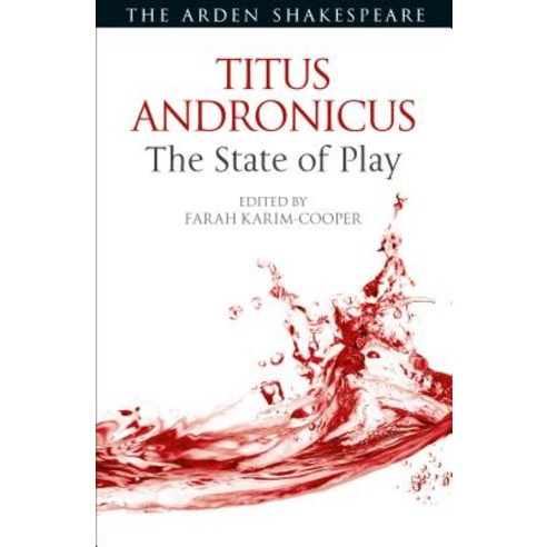 Titus Andronicus: The State of Play Hardcover, Arden Shakespeare