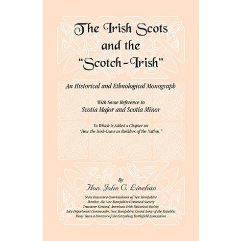 The Irish Scots and the Scotch-Irish Paperback, Heritage Books