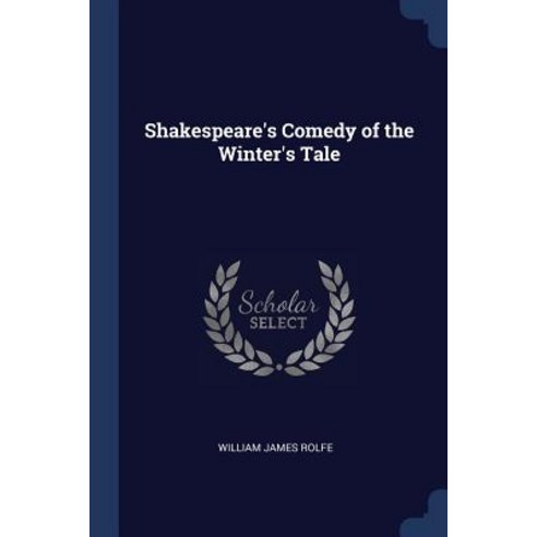Shakespeare''s Comedy of the Winter''s Tale Paperback, Sagwan Press