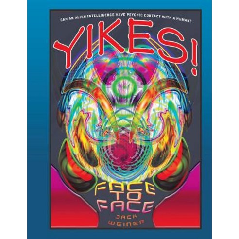 Yikes!: Face to Face: An Exercise in Stream of Conciousness Art Paperback, Createspace Independent Publishing Platform
