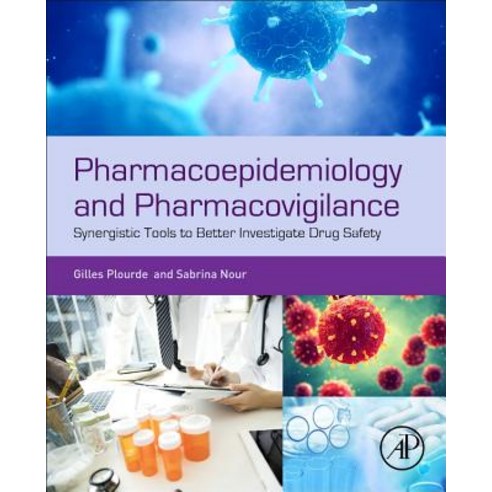 Pharmacoepidemiology and Pharmacovigilance: Synergistic Tools to Better Investigate Drug Safety Paperback, Academic Press