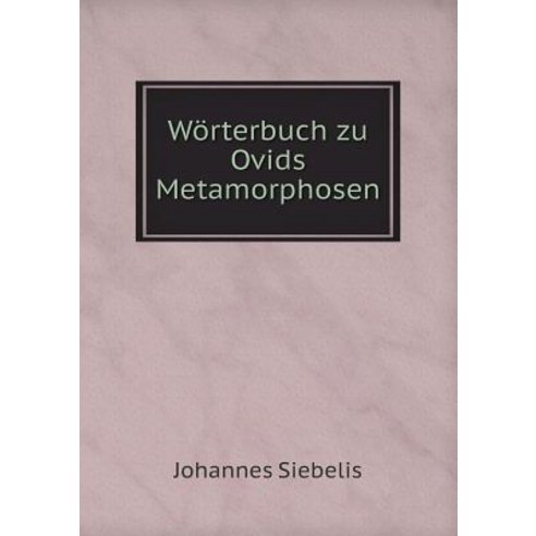 Worterbuch Zu Ovids Metamorphosen Paperback, Book on Demand Ltd.